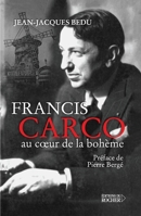 Francis Carco: Au coeur de la bohème 226803982X Book Cover