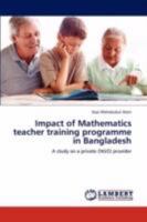 Impact of Mathematics teacher training programme in Bangladesh 3847303139 Book Cover