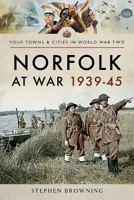 Norfolk at War 1939-45 147385699X Book Cover