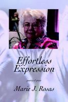 Effortless Expression: poetry & prose 0595365795 Book Cover