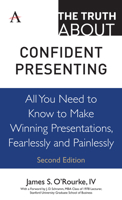 The Truth about Confident Presenting: All You Need to Know to Make Winning Presentations, Fearlessly and Painlessly 1783088826 Book Cover