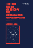 Electron and Ion Microscopy and Microanalysis: Principles and Applications, Second Edition, 0367402947 Book Cover
