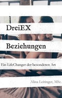 DreiEXBeziehungen: Ein LifeChanger der besonderen Art 3347326148 Book Cover