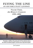 Flying the Line, an Air Force Pilot's Journey: Air Mobility Command, 1993-2004 162952977X Book Cover