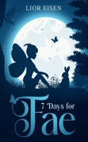 7 Days for Fae 1304437159 Book Cover