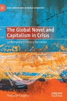 The Global Novel and Capitalism in Crisis: Contemporary Literary Narratives 3030393240 Book Cover