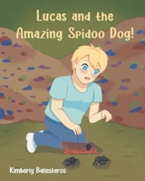 Lucas and the Amazing Spidoo Dog! B0FRC4VJD5 Book Cover