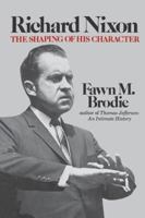 Richard Nixon: The Shaping of His Character 0393014673 Book Cover