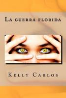 La guerra florida 1468091212 Book Cover