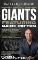 Stand on the Shoulders of Mindset Mastery Coaching Giants Featuring Daine Patton 1971010227 Book Cover