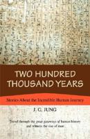 Two Hundred Thousand Years: Stories About the Incredible Human Journey 0595471110 Book Cover