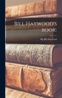 Bill Haywood's Book 1014637309 Book Cover