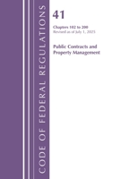 Code of Federal Regulations, Title 41 Public Contracts and Property Management 102-200, Revised as of July 1, 2023 1636716342 Book Cover