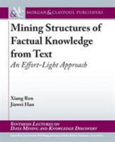 Mining Structures of Factual Knowledge from Text: An Effort-Light Approach 1681733927 Book Cover