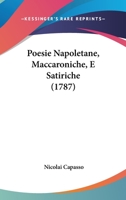 Poesie Napoletane, Maccaroniche, E Satiriche (1787) 1166179915 Book Cover