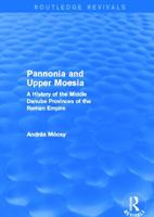 Pannonia and Upper Moesia 0710077149 Book Cover