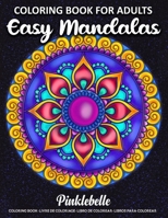 Easy Mandalas: Coloring Book for Adults Relaxation with 50 Fun, Simple, and Relaxing Coloring Pages B08KFWQMWG Book Cover