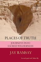 Places of Truth: Journeys Into Sacred Wilderness 1906900086 Book Cover