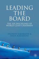Leading the Board: The Six Disciplines of World Class Chairmen 1349358606 Book Cover