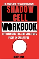 The Knowledge You’ll Acquire from Shadow Cell: Life-Changing Tips and Strategies from Ex-Operatives B0FQ692XLG Book Cover
