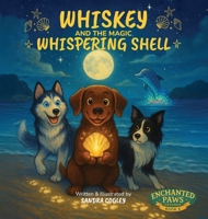 Whiskey and the Magic Whispering Shell (Enchanted Paws Trilogy) B0FDDBG8GV Book Cover