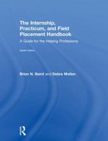 Internship, Practicum, and Field Placement Handbook: A Guide for the Helping Professions 1138371254 Book Cover