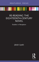 Re-Reading the Eighteenth-Century Novel: Studies in Reception 0367716380 Book Cover