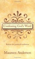Confessing God's Word: Realize the Power of Confession 1585881317 Book Cover