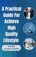 A Practical Guide For Achieving a High-Quality Lifestyle B0CJH7RKYS Book Cover