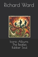Iconic Albums: The Beatles - Rubber Soul B0DWXPVF8P Book Cover