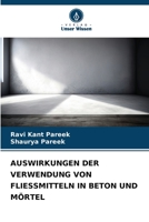 AUSWIRKUNGEN DER VERWENDUNG VON FLIESSMITTELN IN BETON UND MÖRTEL 6206185885 Book Cover