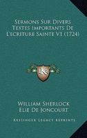 Sermons Sur Divers Textes Importants de L'Ecriture Sainte V1 (1724) 1165935201 Book Cover