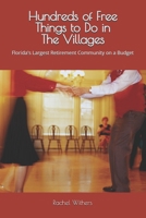 Hundreds of Free Things to Do in The Villages: Florida's Largest Retirement Community on a Budget B0GQSZPQ8W Book Cover