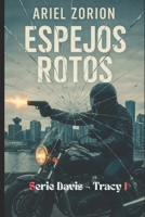 ESPEJOS ROTOS: No olvides su nombre (Davis & Tracy) (Spanish Edition) B0FNWS49JH Book Cover