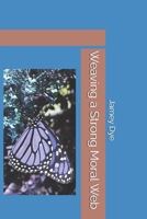 Weaving a Strong Moral Web B0DZJ1KFJN Book Cover