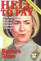 Hell to Pay: The Unfolding Story of Hillary Rodham Clinton 0895261979 Book Cover