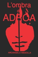 L'ombra di ADROA (Italian Edition) B0FBKHTB4R Book Cover