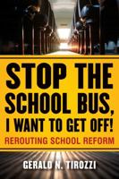 Stop the School Bus: Getting Education Reform Back on Track 111825662X Book Cover