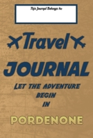 Travel journal, Let the adventure begin in PORDENONE: A travel notebook to write your vacation diaries and stories across the world (for women, men, and couples) 1661180698 Book Cover