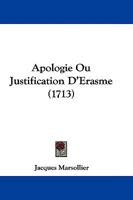 Apologie Ou Justification D'Erasme (1713) 1104617811 Book Cover