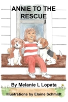 Annie to the Rescue 1979936048 Book Cover