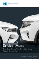 Critical Mass: The One Thing You Need to Know About Green Cars 1468608215 Book Cover