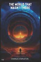 The World That Wasn't There B0H1VS4G4Q Book Cover