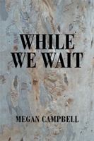 While We Wait 1984503332 Book Cover