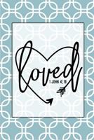 Loved 1 John 4:19 : 1 John 4:19 Bible Verse Quote Cute and Trendy Christian Themed Blank Lined Journal Perfect Gift under $10 for Young Girl, Teen, or Woman (Composition Book, 120 Pages, 6x9 Inches) 172235593X Book Cover