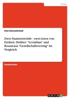 Zwei Staatsentwürfe - zwei Arten von Freiheit. Hobbes' "Leviathan" und Rousseaus "Gesellschaftsvertrag" im Vergleich 3656213526 Book Cover