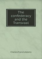 The Confederacy and the Transvaal: A People's Obligation to Robert E. Lee 1276314280 Book Cover