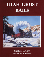 Utah Ghost Rails 0914740342 Book Cover