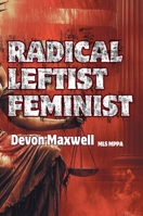 Radical Leftist Feminist B0F5FG3J97 Book Cover