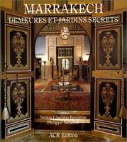 Marrakech - Demeures Et Jardins secrets 2867700434 Book Cover